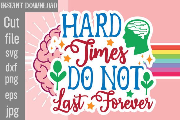 Download Hard Times Do Not Last Forever SVG Cut File - Premium Resources